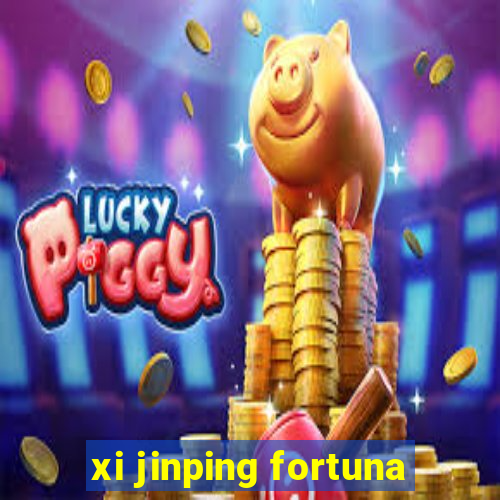 xi jinping fortuna