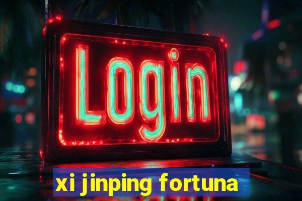 xi jinping fortuna