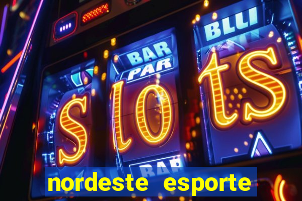 nordeste esporte net vip