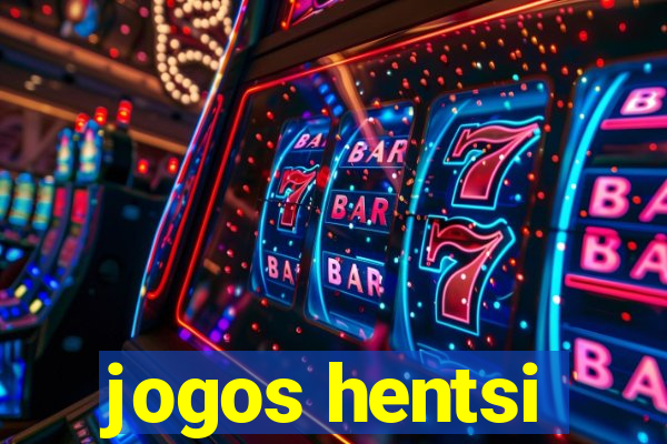 jogos hentsi