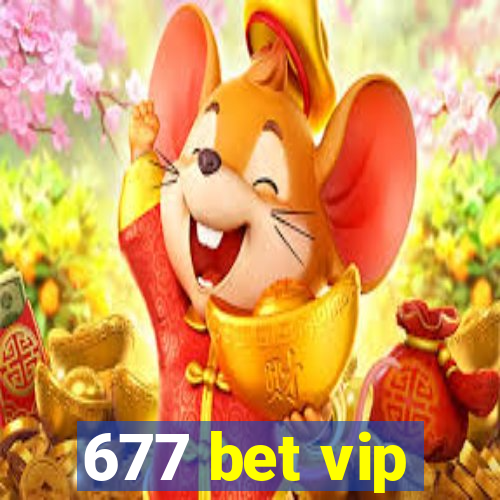 677 bet vip