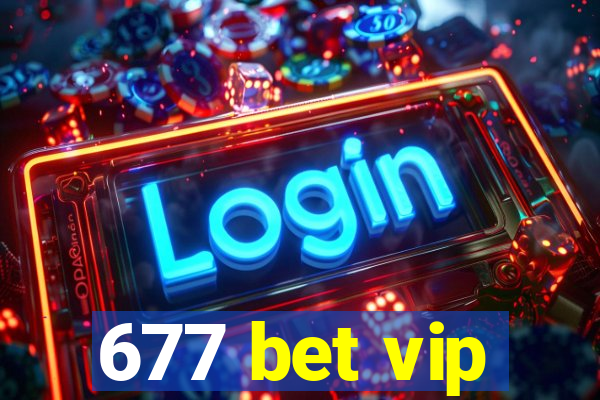 677 bet vip