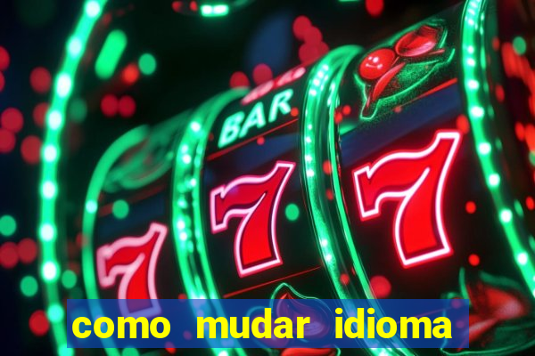 como mudar idioma party poker