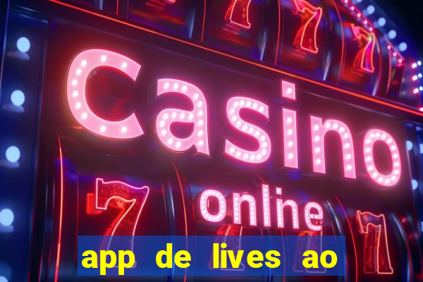 app de lives ao vivo 18