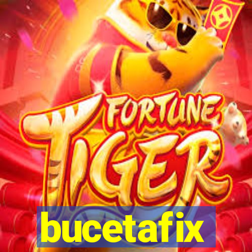 bucetafix