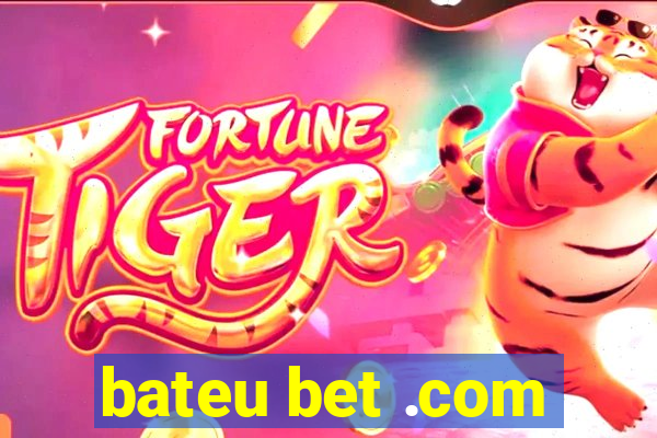 bateu bet .com