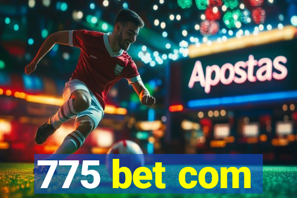 775 bet com