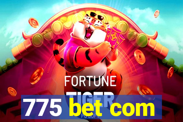 775 bet com