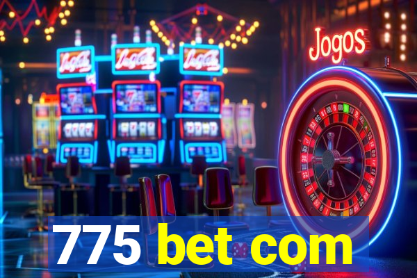 775 bet com