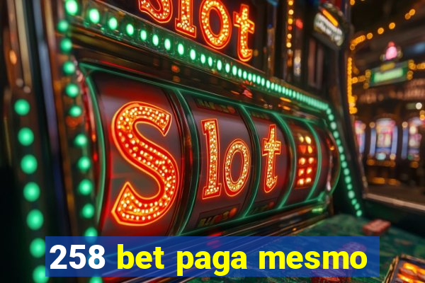 258 bet paga mesmo