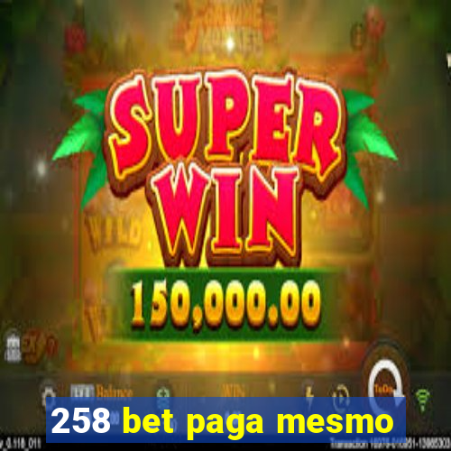 258 bet paga mesmo