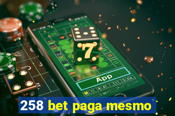 258 bet paga mesmo