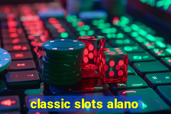 classic slots alano