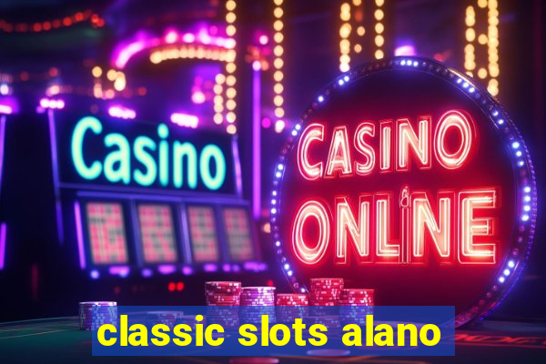 classic slots alano