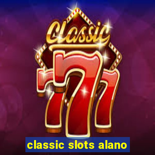 classic slots alano