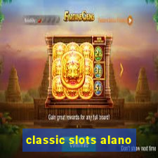 classic slots alano