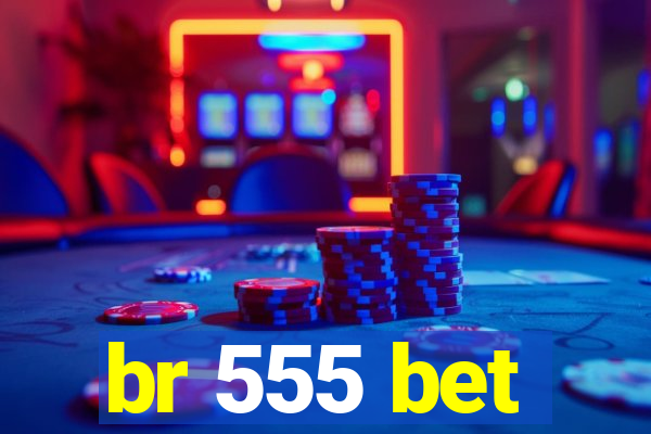 br 555 bet