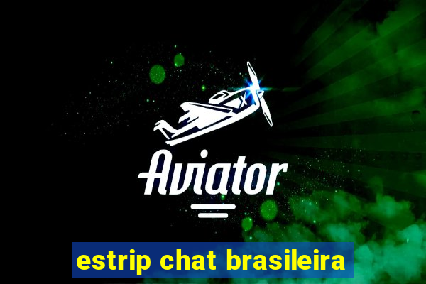 estrip chat brasileira