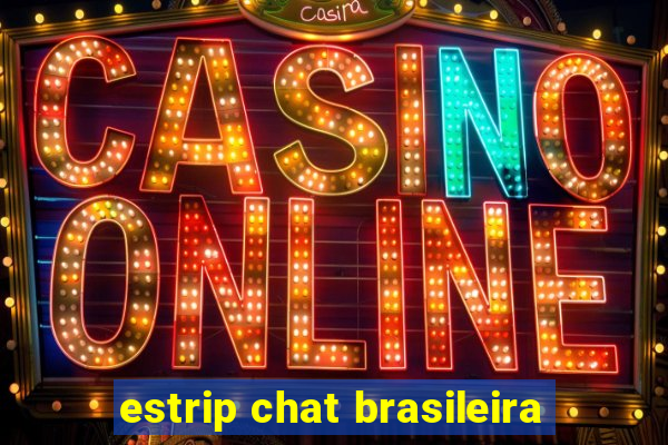 estrip chat brasileira