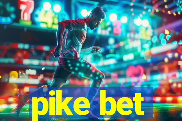 pike bet