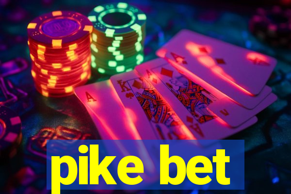 pike bet