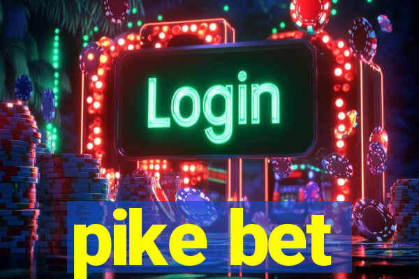 pike bet