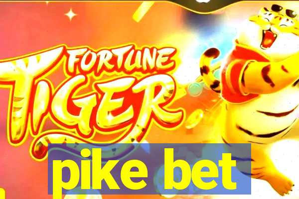 pike bet