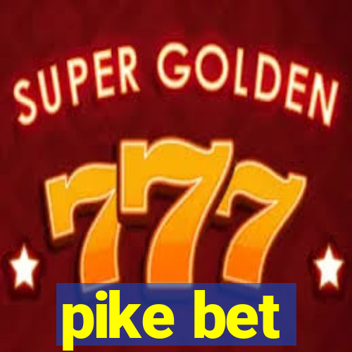 pike bet