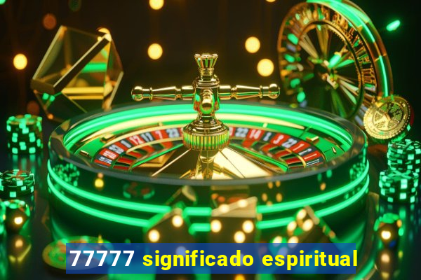 77777 significado espiritual