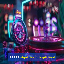 77777 significado espiritual