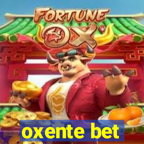 oxente bet