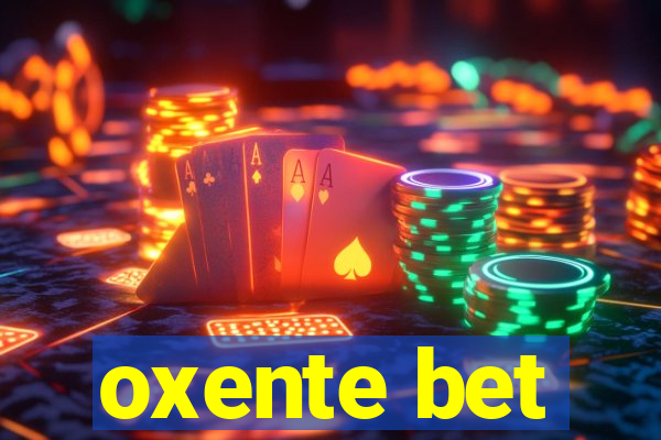 oxente bet