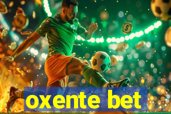 oxente bet