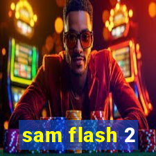 sam flash 2