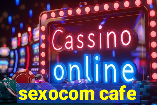 sexocom cafe