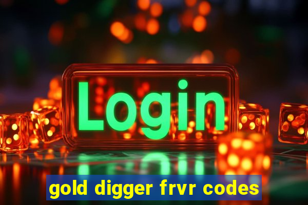 gold digger frvr codes