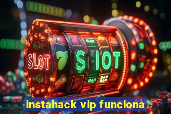 instahack vip funciona