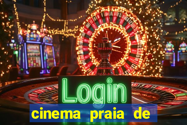 cinema praia de belas shopping