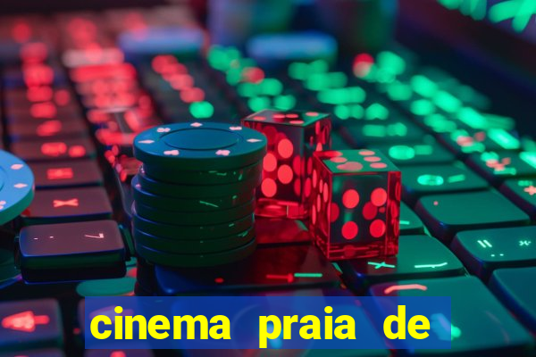 cinema praia de belas shopping