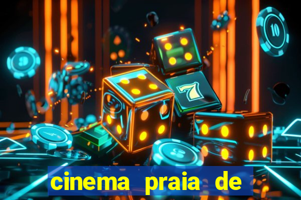 cinema praia de belas shopping