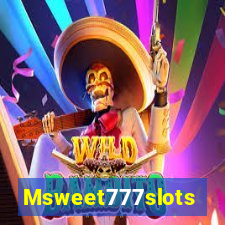 Msweet777slots