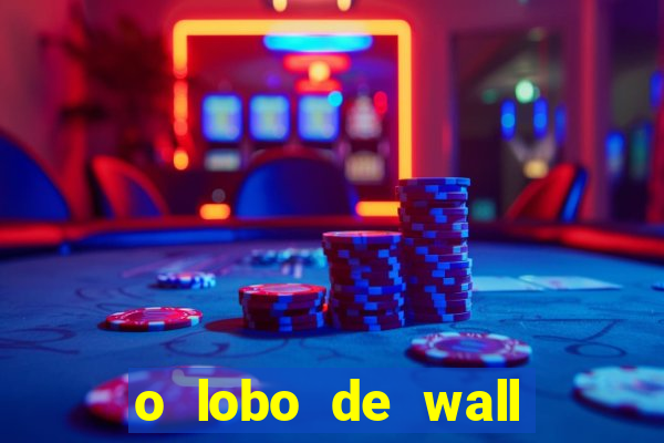 o lobo de wall street online