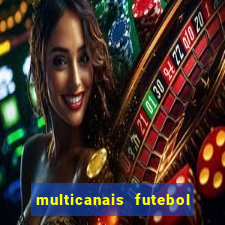 multicanais futebol ao vivo