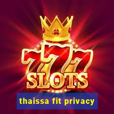 thaissa fit privacy