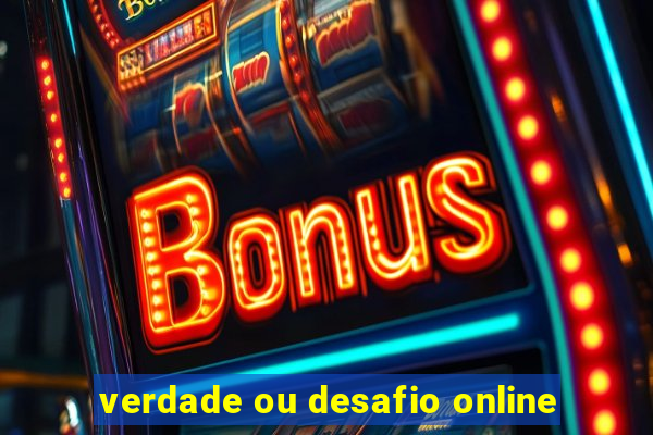 verdade ou desafio online