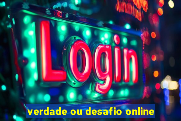 verdade ou desafio online