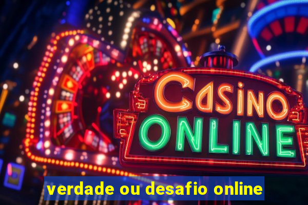 verdade ou desafio online