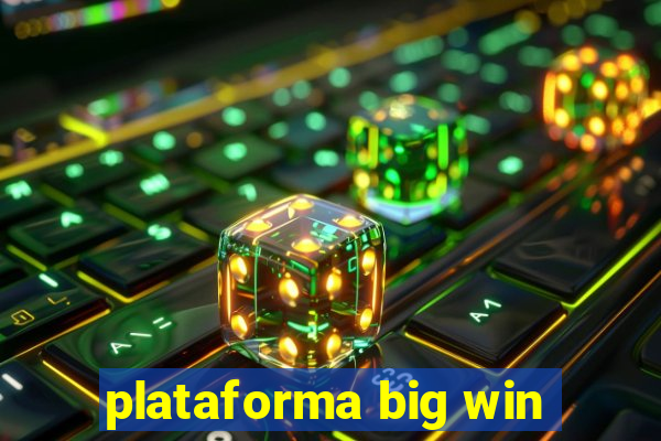 plataforma big win