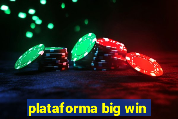 plataforma big win