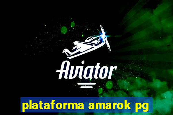 plataforma amarok pg